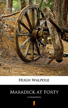 eBook (epub) Maradick at Forty de Hugh Walpole