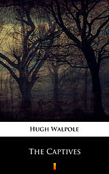 eBook (epub) The Captives de Hugh Walpole