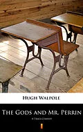 E-Book (epub) The Gods and Mr. Perrin von Hugh Walpole