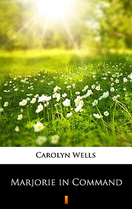 E-Book (epub) Marjorie in Command von Carolyn Wells