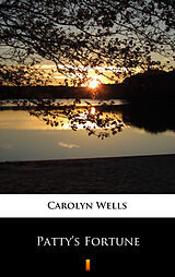 E-Book (epub) Patty's Fortune von Carolyn Wells