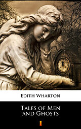 eBook (epub) Tales of Men and Ghosts de Edith Wharton