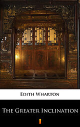 eBook (epub) The Greater Inclination de Edith Wharton