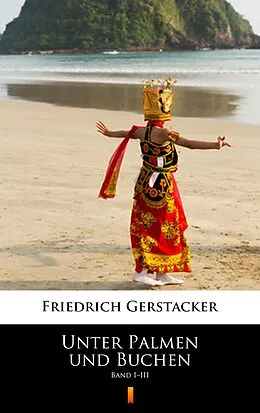 E-Book (epub) Unter Palmen und Buchen von Friedrich Gerstäcker
