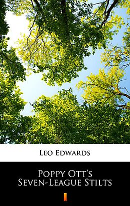 E-Book (epub) Poppy Ott's Seven-League Stilts von Leo Edwards