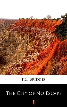 E-Book (epub) The City of No Escape von T.C. Bridges