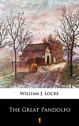 eBook (epub) The Great Pandolfo de William J. Locke