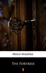 E-Book (epub) The Fortress von Hugh Walpole