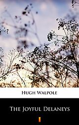 E-Book (epub) The Joyful Delaneys von Hugh Walpole
