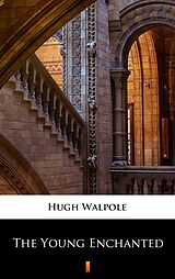 E-Book (epub) The Young Enchanted von Hugh Walpole