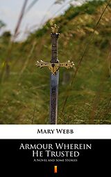 E-Book (epub) Armour Wherein He Trusted von Mary Webb