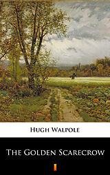 eBook (epub) The Golden Scarecrow de Hugh Walpole