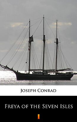 eBook (epub) Freya of the Seven Isles de Joseph Conrad