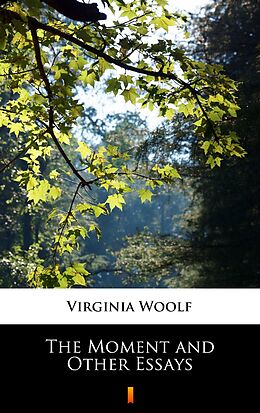 eBook (epub) The Moment and Other Essays de Virginia Woolf