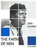 E-Book (epub) The Faith of Men von Jack London