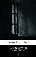 E-Book (epub) Baden Powell of Mafeking von Joseph Smith Fletcher