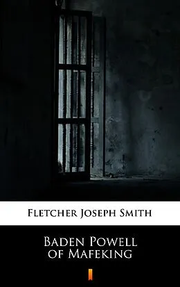 E-Book (epub) Baden Powell of Mafeking von Joseph Smith Fletcher