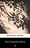E-Book (epub) The Singing Bone von R. Austin Freeman