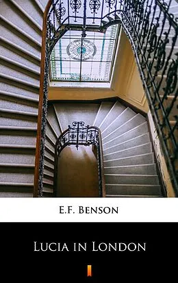 E-Book (epub) Lucia in London von E.F. Benson