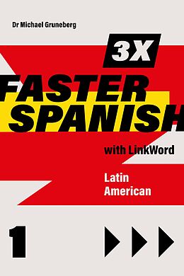 E-Book (epub) 3 x Faster Spanish 1 with Linkword. Latin American von Dr. Michael Gruneberg