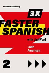 eBook (epub) 3 x Faster Spanish 2 with Linkword. Latin American de Michael Gruneberg