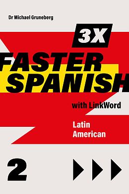 E-Book (epub) 3 x Faster Spanish 2 with Linkword. Latin American von Michael Gruneberg