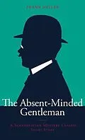 E-Book (epub) The Absent-Minded Gentleman von Frank Heller