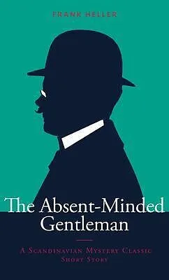 E-Book (epub) The Absent-Minded Gentleman von Frank Heller