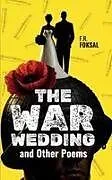 Kartonierter Einband The War Wedding and Other Poems von F. R. Foksal