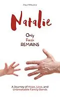 E-Book (epub) Natalie: Only Faith Remains von Limitless Mind Publishing, Paul Mikulicz