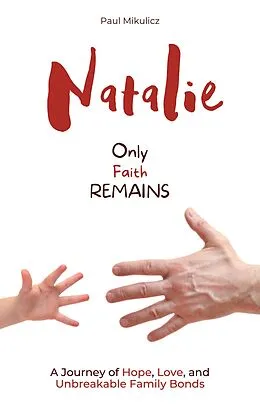 E-Book (epub) Natalie: Only Faith Remains von Limitless Mind Publishing, Paul Mikulicz