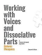 Couverture cartonnée Working with Voices and Dissociative Parts: A trauma-informed approach de Dolores Mosquera