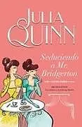 Kartonierter Einband Bridgerton 4 - Seduciendo a Mr. Bridgerton -V4* von Julia Quinn