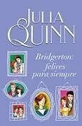 Kartonierter Einband Bridgerton: Felices Para Siempre von Julia Quinn