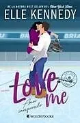 Kartonierter Einband Love Me (Briar U) 2 - Amor Inesperado von Elle Kennedy