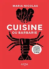 Broschiert Cuisine ou barbarie von Maria Nicolau