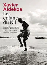 Broschiert Les enfants du Nil : journal d'un voyage au coeur des peuples du Nil von Xavier Aldekoa