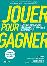 Broschiert Jouer pour gagner : comment fonctionne réellement la stratégie d'entreprise von Roger; Lafley, Alan George Martin