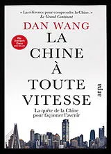 Broschiert La Chine à toute vitesse : la quête de la Chine pour façonner l'avenir von Dan Wang