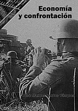 Kartonierter Einband (Kt) Economía y confrontación von José Manuel Santos Vázquez