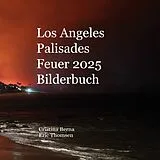 E-Book (epub) Los Angeles Palisades Feuer 2025 Bilderbuch von Cristina Berna, Eric Thomsen
