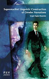E-Book (epub) Supremachist Constructions of Gender in Multiplatform Fictional Narrations and Patriarchal Statism von Sergio Yague-Pasamon