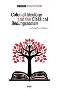 E-Book (epub) Colonial Ideology and the classical 'Bildungsroman' von Jose Santiago Fernandez-Vazquez