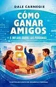 Kartonierter Einband Cómo Ganar Amigos E Influir Sobre Las Personas von Dale Carnegie