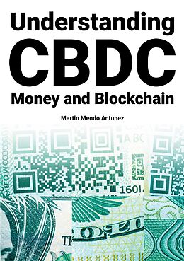 eBook (epub) Understanding CBDC Money and Blockchain de Martin Mendo Antunez