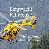 E-Book (epub) Bergwacht Fahrzeuge von Cristina Berna, Eric Thomsen