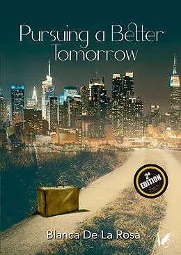 E-Book (epub) Pursuing a better tomorrow von Blanca De La Rosa