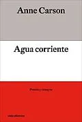 E-Book (epub) Agua corriente von Anne Carson