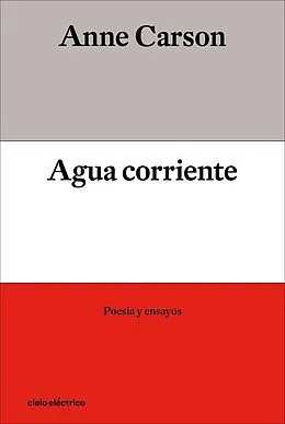 E-Book (epub) Agua corriente von Anne Carson