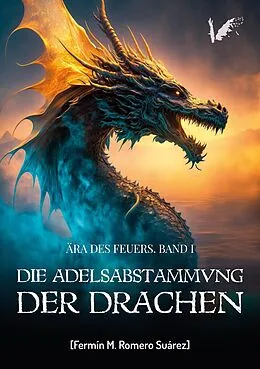 E-Book (epub) Die Adelsabstammung der Drachen von Fermín Romero